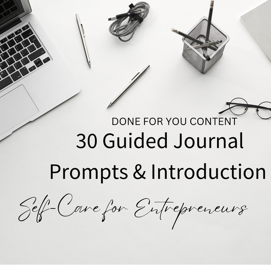 Self Care for Entrepreneurs - 30 Guided Journal Prompts and Introduction